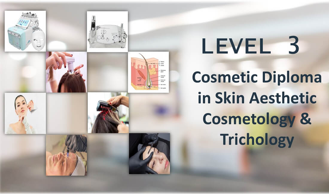 Level – 3 Cosmetic Diploma in Skin Aesthetic Cosmetology & Trichology  Course